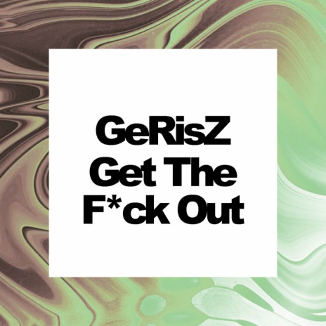 Get The Fuck Out (Original Mix) | Boomplay Music