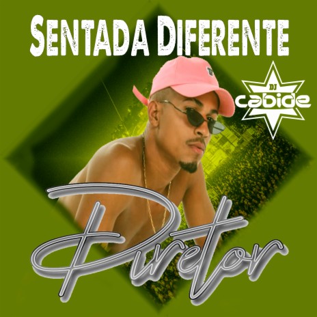 Sentada Diferente ft. Mc Diretor | Boomplay Music