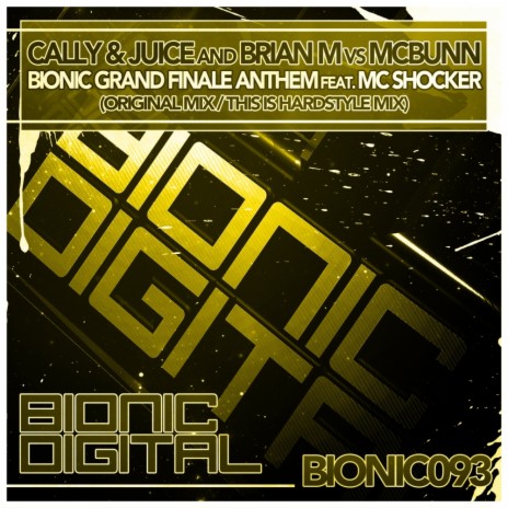 Bionic Grand Finale Anthem (This Is Hardstyle Mix) ft. Brian M, McBunn & MC Shocker | Boomplay Music