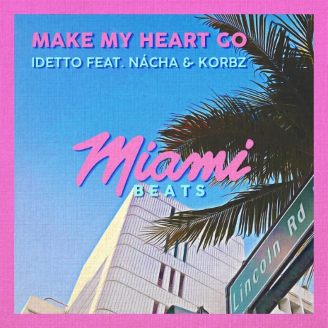 Make My Heart Go (Original Mix) ft. Nácha & Korbz | Boomplay Music