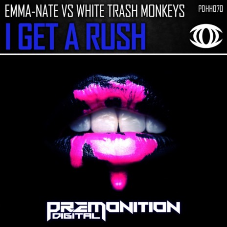 I Get A Rush (Original Mix) ft. White Trash Monkeys | Boomplay Music