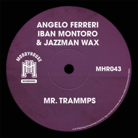 Mr. Trammps (Original Mix) ft. Iban Montoro & Jazzman Wax