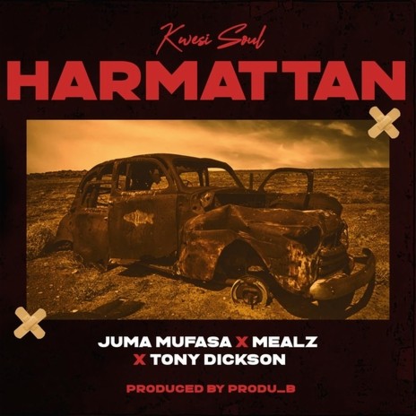 Harmattan ft. Juma Mufasa, Mealz & Tony Dickson | Boomplay Music