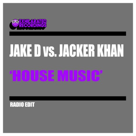 House Music (Radio Edit) ft. Jacker Khan | Boomplay Music