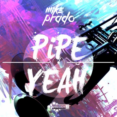 Pipe Yeah (Original Mix) | Boomplay Music