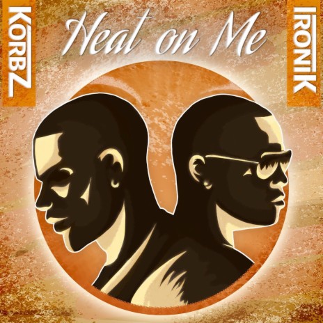 Heat on me ft. Ironik | Boomplay Music