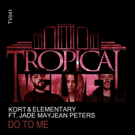 Do To Me (Original Mix) ft. Elementary & Jade Mayjean Peters