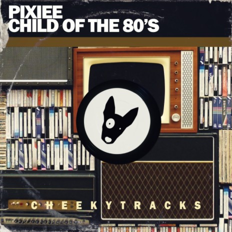 Child Of The 80s (Original Mix)