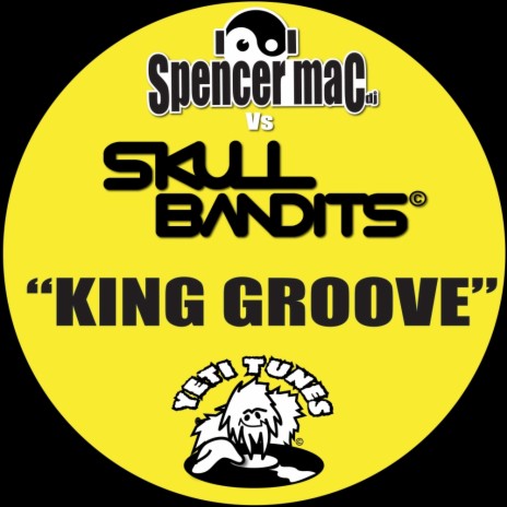 King Groove (Original Mix) ft. Skull Bandits | Boomplay Music