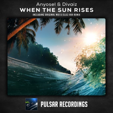 When The Sun Rises (Ellez Ria Remix) ft. Divaiz | Boomplay Music