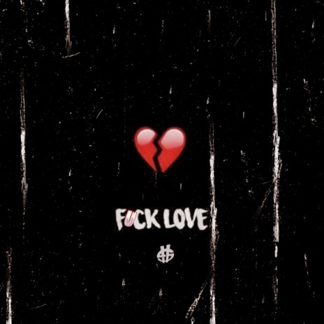 Fuck Love | Boomplay Music