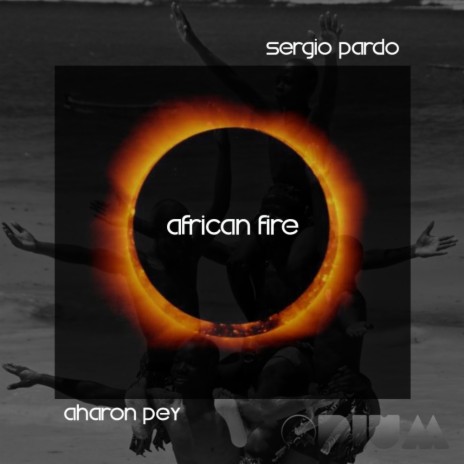 African Fire (Original Mix) ft. Aharon Pey