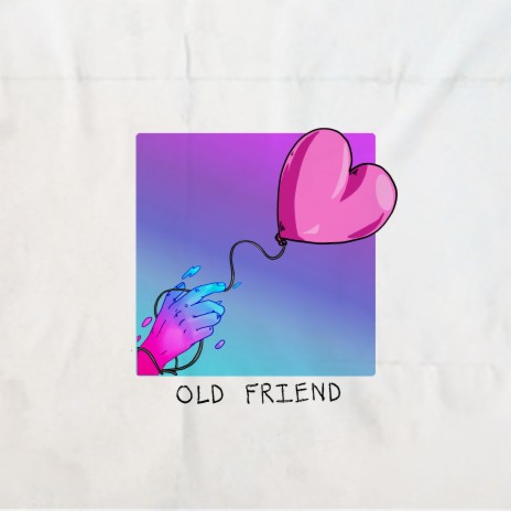 Old Friend | Boomplay Music