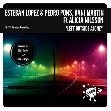 Left Outside Alone (Chris Daniel Remix) ft. Pedro Pons, Dani Martin & Alicia Nilsson