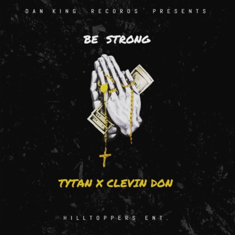 Be Strong ft. Clevin Don | Boomplay Music