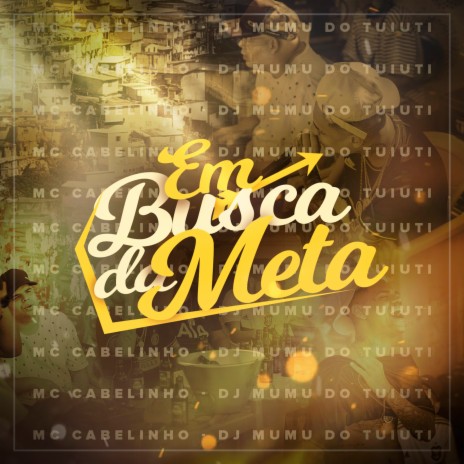 Em Busca da Meta ft. Dj Mumu do Tuiuti | Boomplay Music