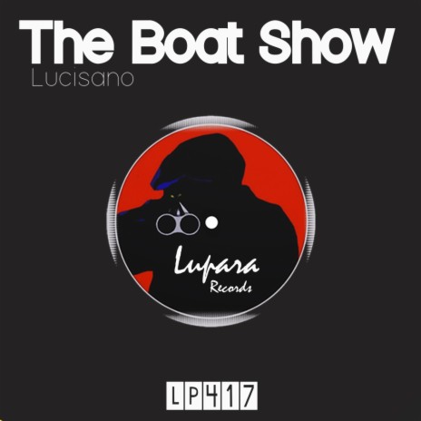 The Boat Show (Original Mix) | Boomplay Music