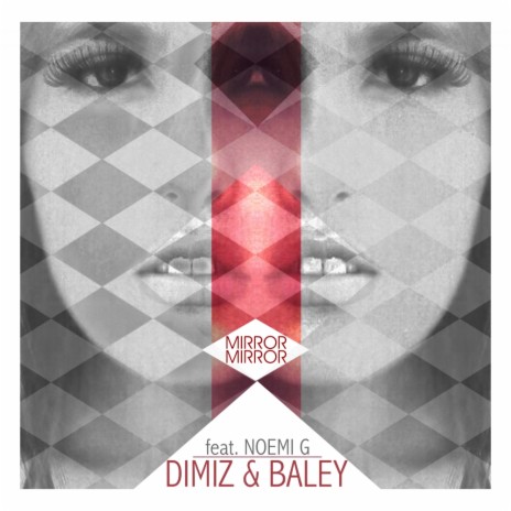 Mirror Mirror (Original Mix) ft. Baley & Noemi G | Boomplay Music