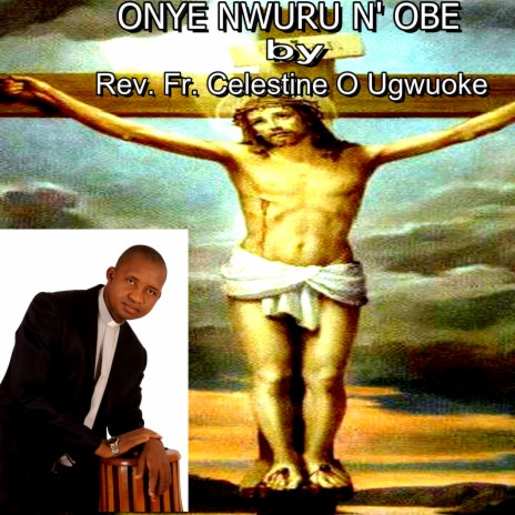 Onye Nwuru N' Obe | Boomplay Music