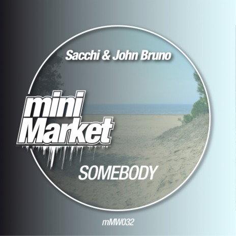Somebody (Original Mix) ft. John Bruno