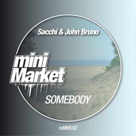 Somebody (Original Mix) ft. John Bruno | Boomplay Music