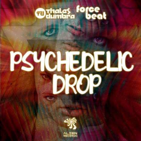 Psychedelic Drop (Original Mix) ft. Forcebeat | Boomplay Music