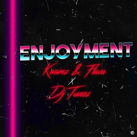 Enjoyment ft. DJ Tunez | Boomplay Music
