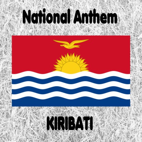 Kiribati - Teirake Kaini Kiribati - National Anthem (Stand up