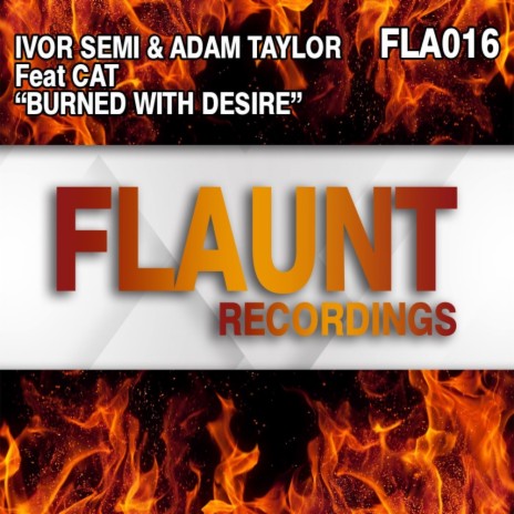 Burned With Desire (Original Mix) ft. Adam Taylor & Cat | Boomplay Music