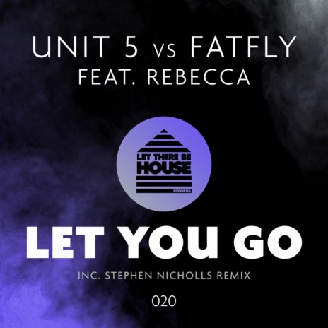 Let You Go (Stephen Nicholls Extended Remix) ft. Fatfly & Rebecca | Boomplay Music