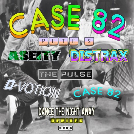 Dance The Night Away (Case 82 Remix)