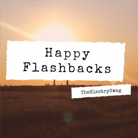 Happy Flashbacks | Boomplay Music