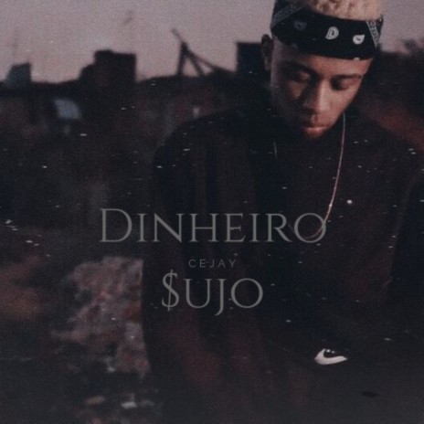 Dinheiro $ujo | Boomplay Music