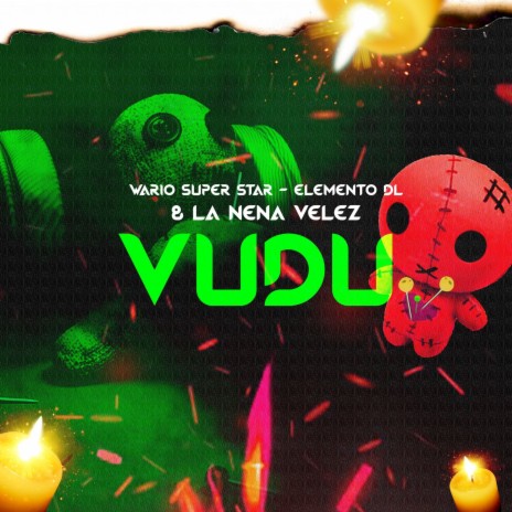 Vudu ft. Elemento Dl, Wario "Super Star" & La Nena Velez | Boomplay Music