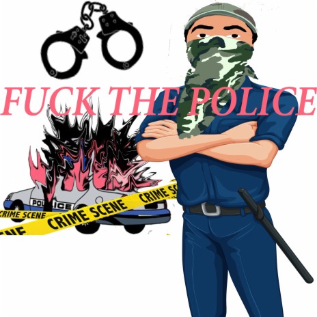 Fuck The Police | Boomplay Music