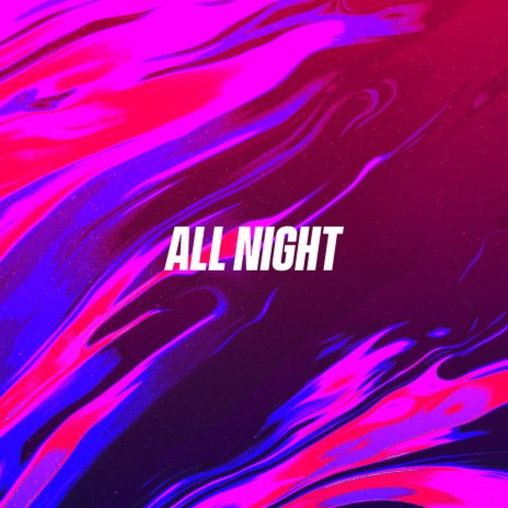 All Night | Boomplay Music