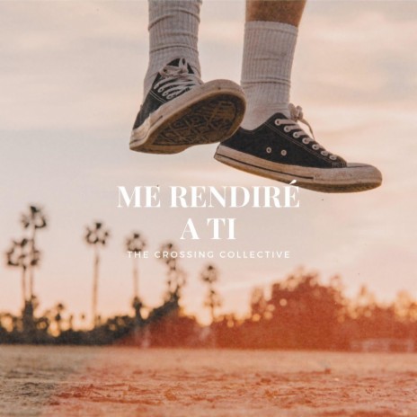 Me Rendiré a Ti | Boomplay Music