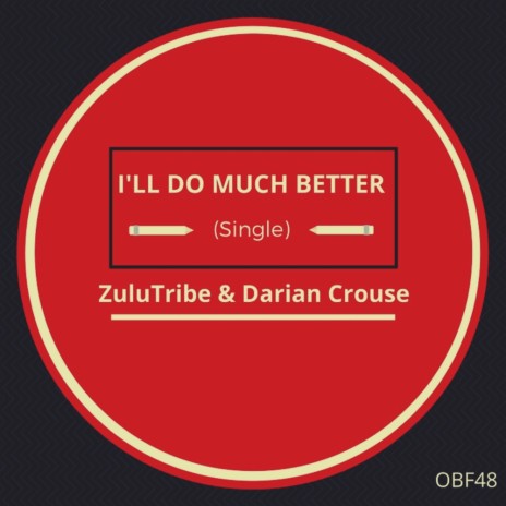 I'll Do Much Better (Original Mix) ft. Darian Crouse | Boomplay Music