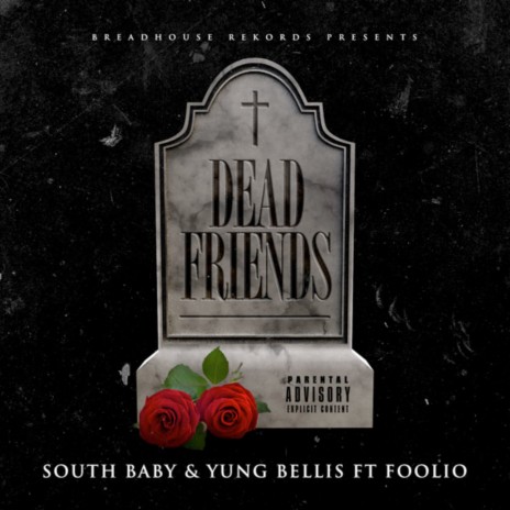 Dead Friends ft. Yung Bellis & Foolio | Boomplay Music