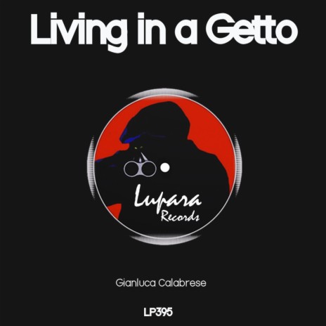 Living In A Getto (Original Mix) | Boomplay Music