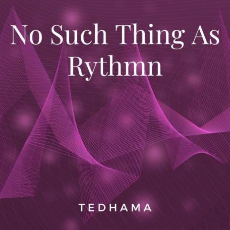 No Such Thing as Rythmn | Boomplay Music
