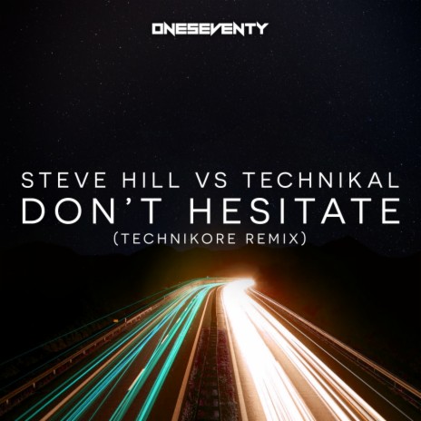 Don't Hesitate (Technikore Oneseventy Remix) ft. Technikal