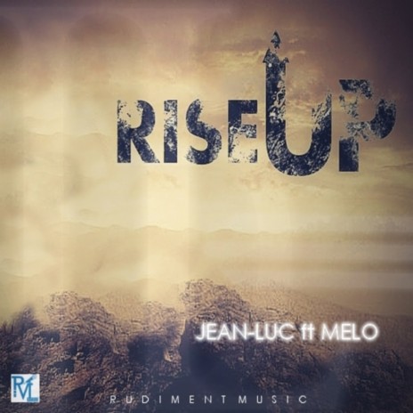 Rise Up (Original Mix) ft. Melo | Boomplay Music