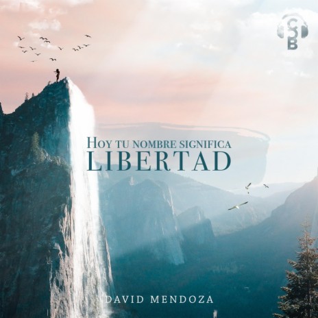 Hoy Tu Nombre Significa Libertad | Boomplay Music