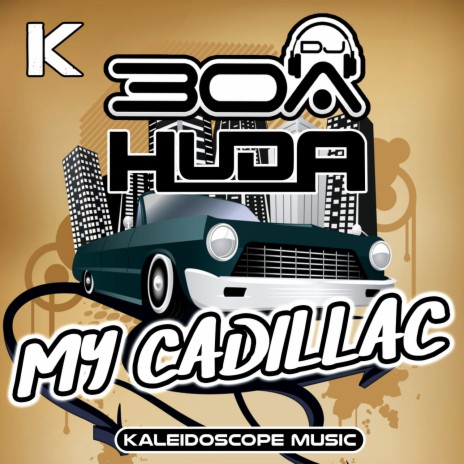 MY CADILLAC ft. DJ30A | Boomplay Music