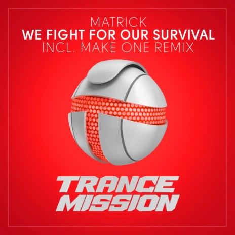 We Fight For Our Survival (Make One Radio Edit) | Boomplay Music