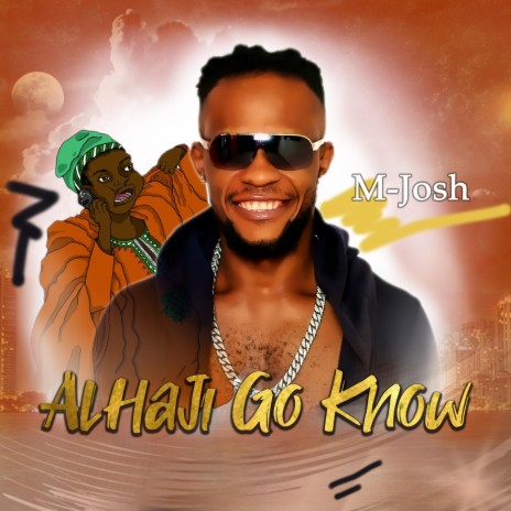 Alhaji Go Know | Boomplay Music