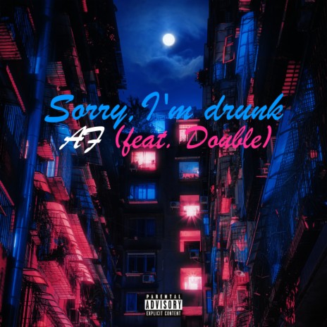 Sorry, I'm Drunk ft. Double | Boomplay Music