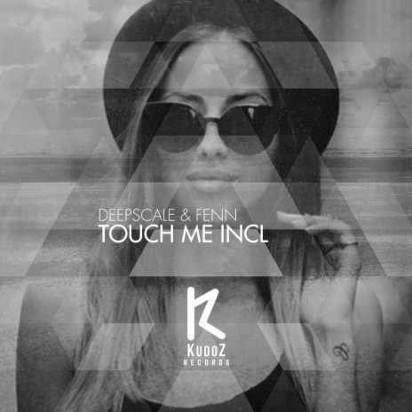 Touch Me (Original Mix) ft. Fenn | Boomplay Music
