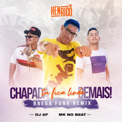 Chapada Tu Fica Linda Demais ft. Henrico & MK no Beat | Boomplay Music